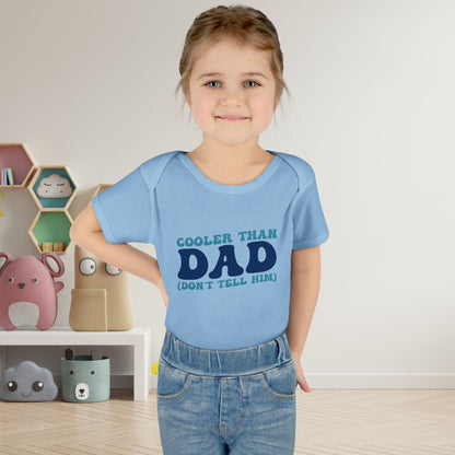 Cooler Than Dad (Don't Tell Him) Infant Baby Rib Bodysuit