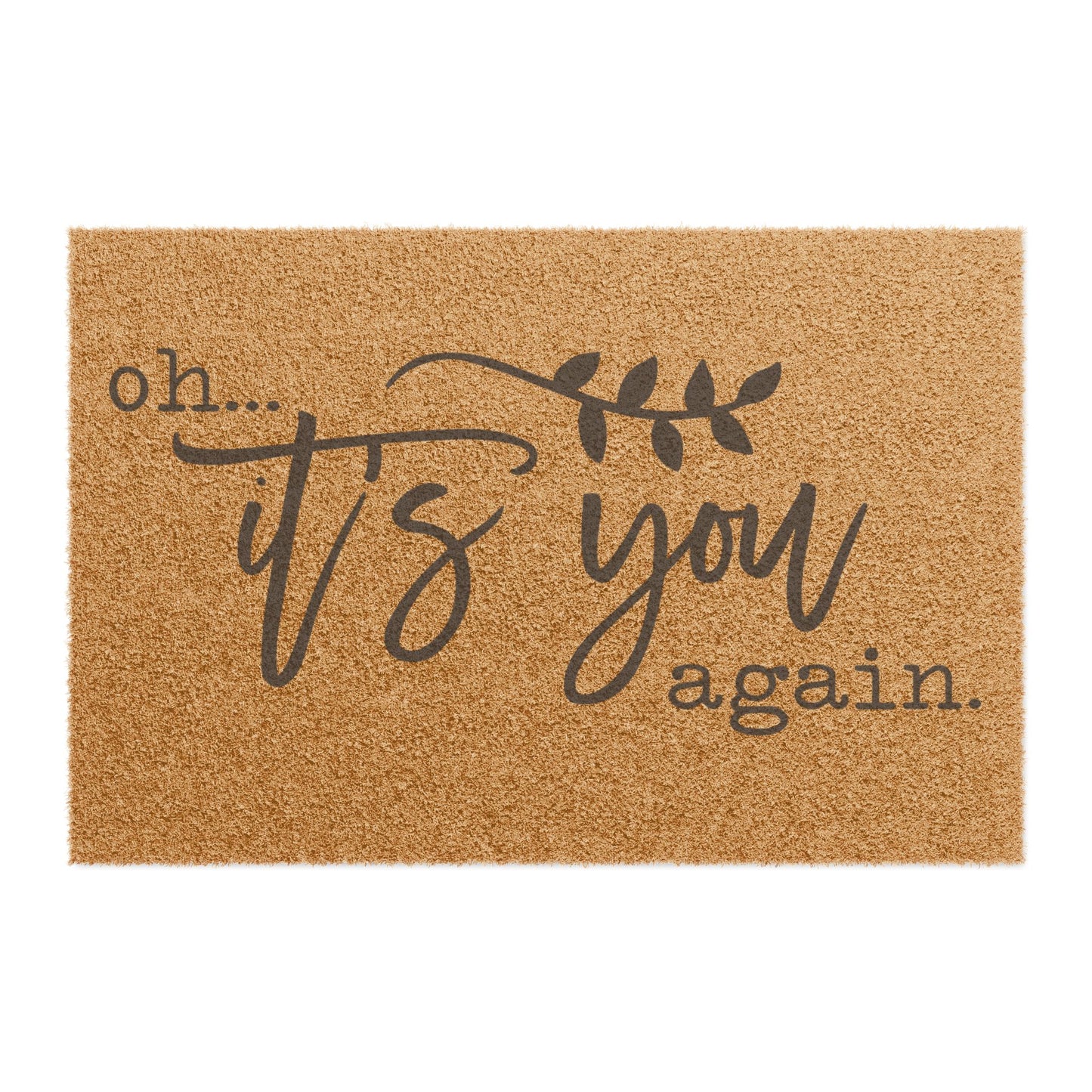Oh It's You Again Coconut Fiber Doormat