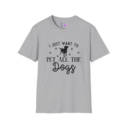 I Just Want To Pet All The Dogs T-shirt