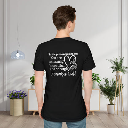 To The Person Behind Me-You Matter Adult T-shirt