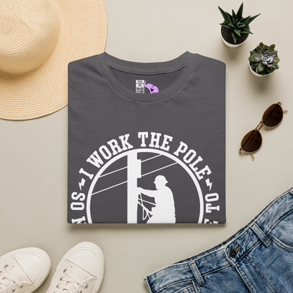 I Work The Pole So She Doesnt Have To Adult T-shirt