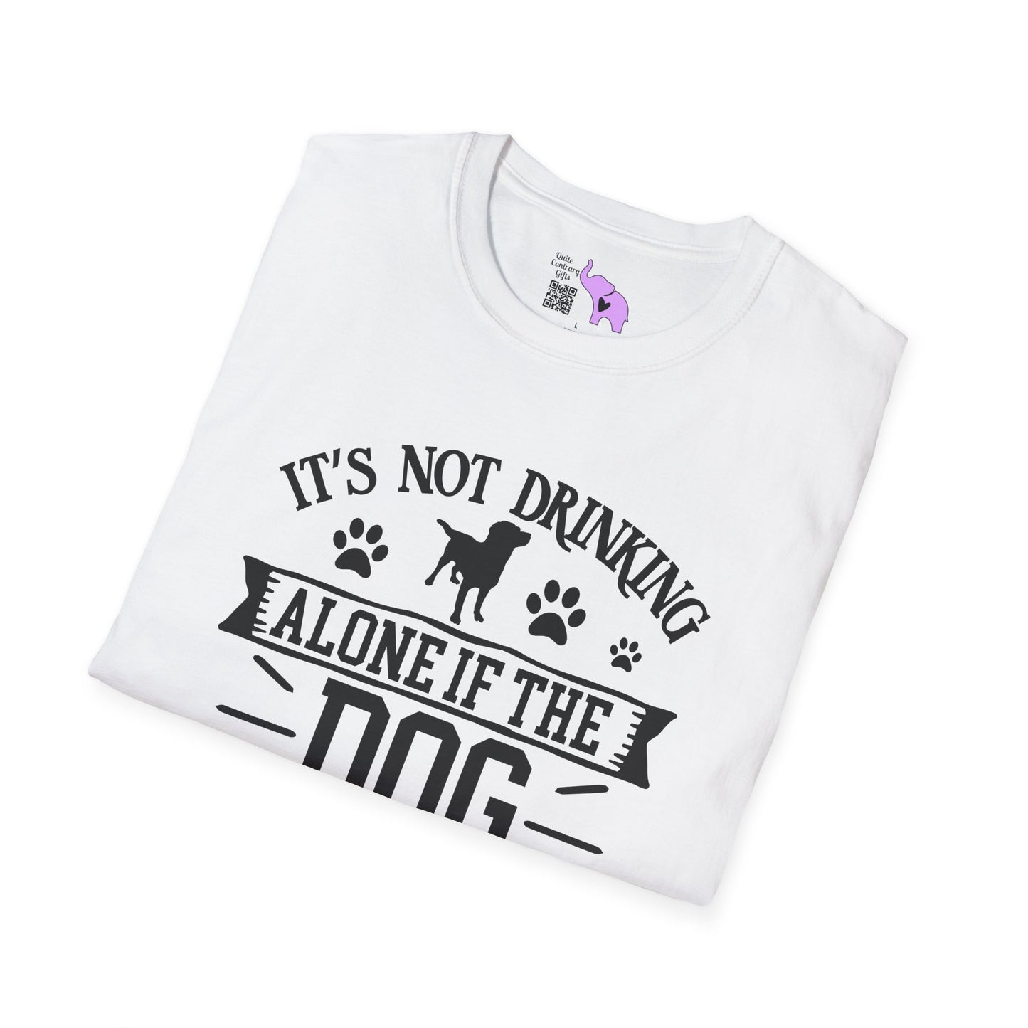 It's Not Drinking Alone If Your Dog Is Home Adult T-shirt