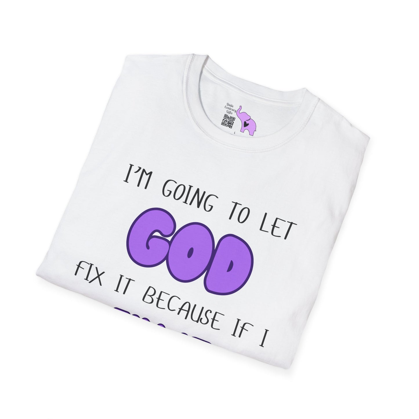 Let God Fix It T-shirt