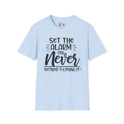 Set The Alarm for Never-Retired & Loving It Adult T-shirt
