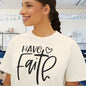 Have Faith Women's Boxy Tee