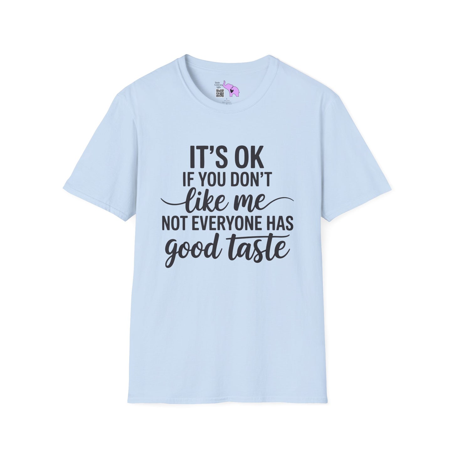 It's OK If You Don't Like Me... Adult T-shirt