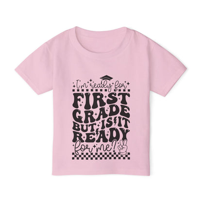 I'm Ready for 1st Grade But Is It Ready For Me Heavy Cotton™ Toddler T-shirt