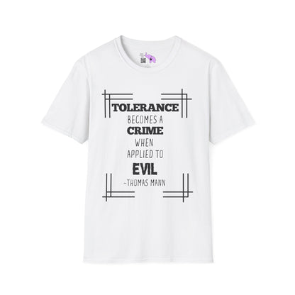 Tolerance Becomes A Crime When Applied to Evil Adult T-shirt