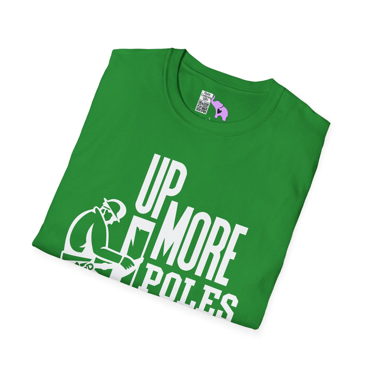 Up More Poles Than A Stripper Adult T-shirt
