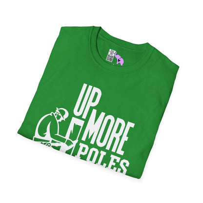 Up More Poles Than A Stripper Adult T-shirt