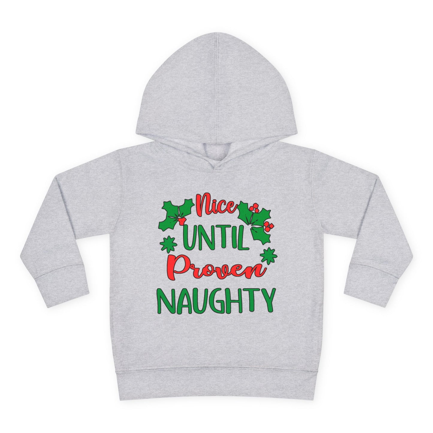 Nice Until Proven Naughty Toddler Pullover Fleece Hoodie