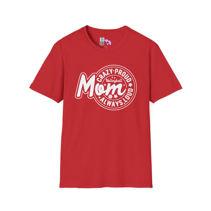 Crazy Proud Always Loud Volleyball Mom Adult T-shirt