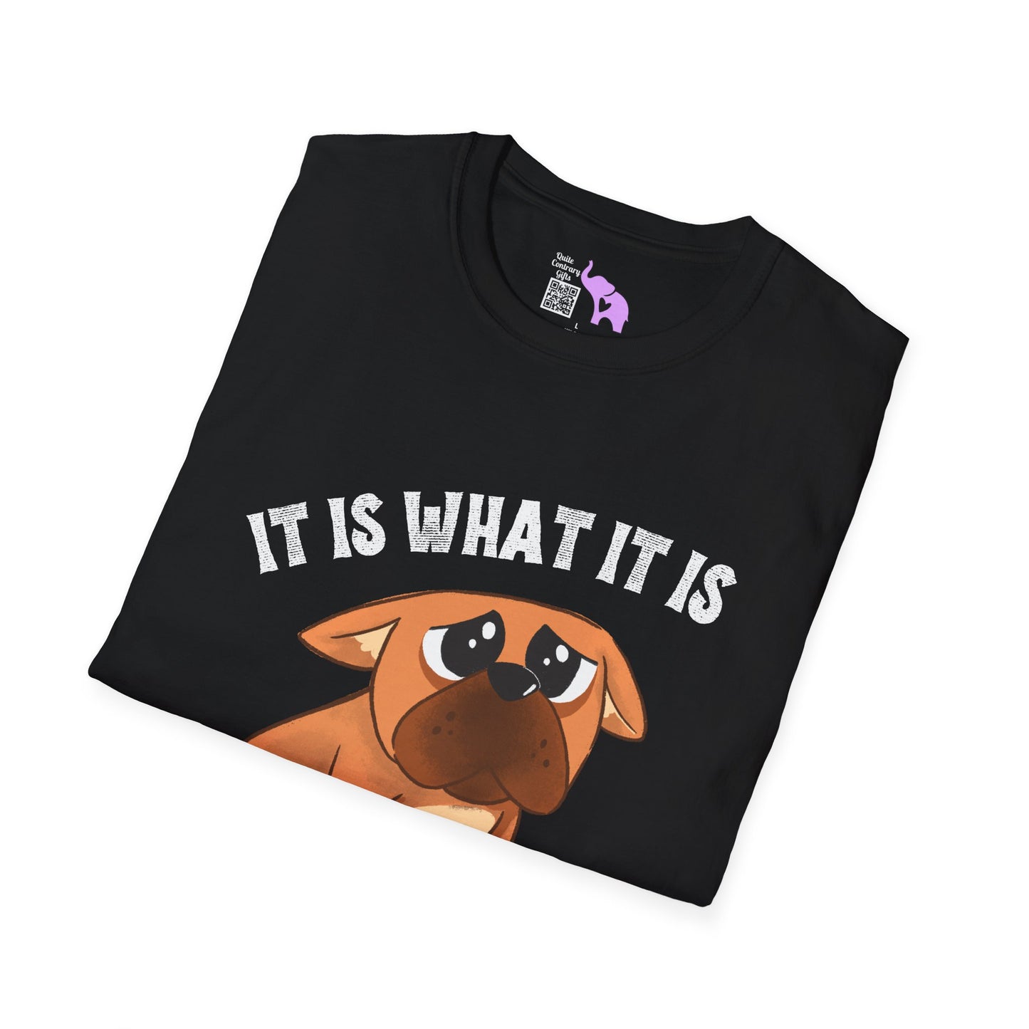 It Is What It Is And It's Not Great (Dog) Adult T-shirt