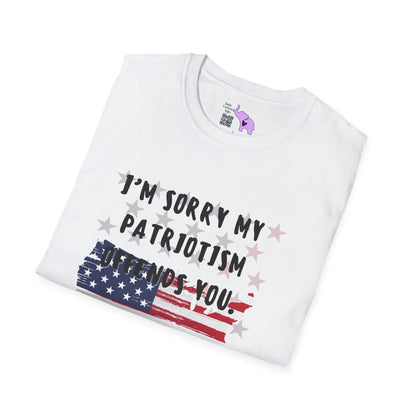 I'm Sorry my Patriotism Offends You. Your Lack of Spine Offends Me T-shirt