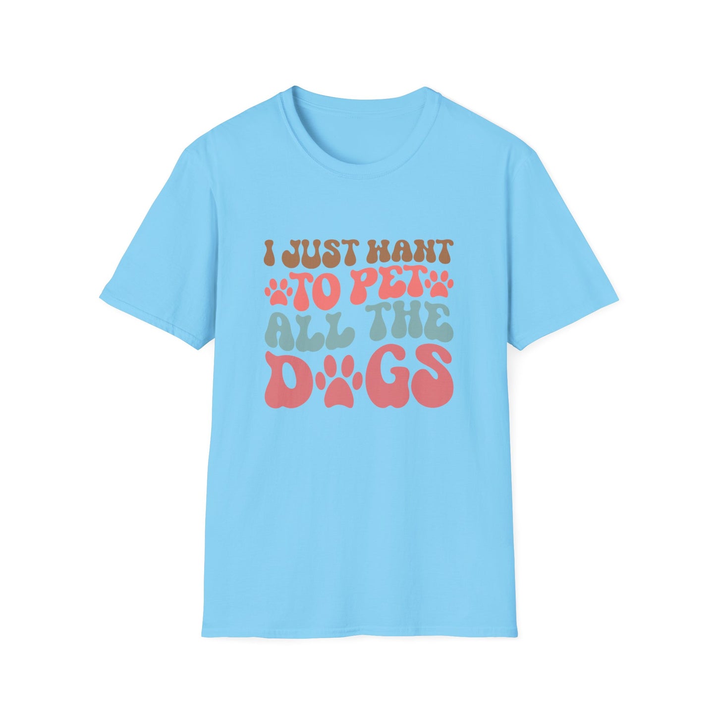 I Just Want To Pet All The Dogs Adult T-shirt