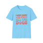 I Just Want To Pet All The Dogs Adult T-shirt