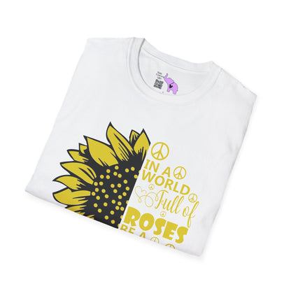 In A World Full Of Roses Be A Sunflowers Adult T-shirt