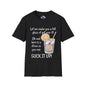 Let Me Make You A Tall Glass of Get Over It... Adult T-shirt