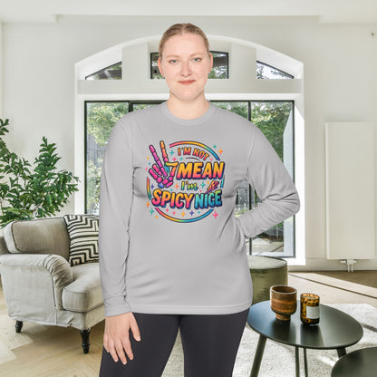 I'm Not Mean I'm Spicy Nice Adult Long Sleeve Tee