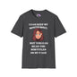 I Can Keep My Mouth Shut, But You Can Read The Subtitles On My Face Adult T-shirt