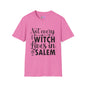 Not Every Witch Lives in Salem Adult T-shirt