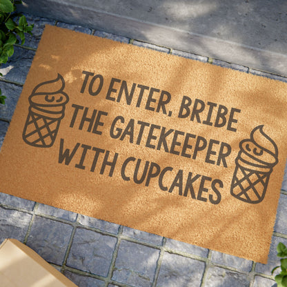 To Enter, Bribe The Gatekeeper with Cupcakes Coconut Fiber Doormat