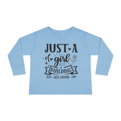 Just A Girl Boss Building Her Empire Toddler Long Sleeve Tee