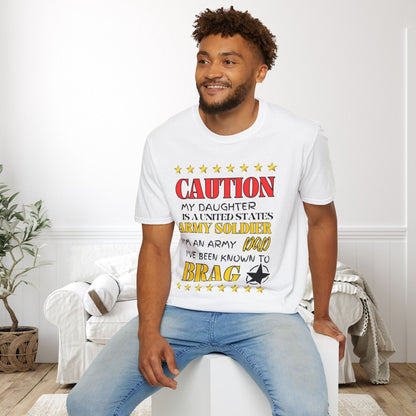 Caution My Daughter is a US Army Soldier I've Been Known to Brag (Dad) Adult T-Shirt