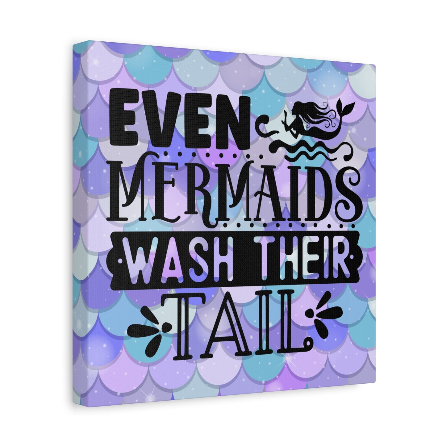 Even Mermaids Wash Their Tail Canvas Art
