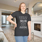However Much You Deny The Truth, the Truth Goes On Existing Adult T-shirt