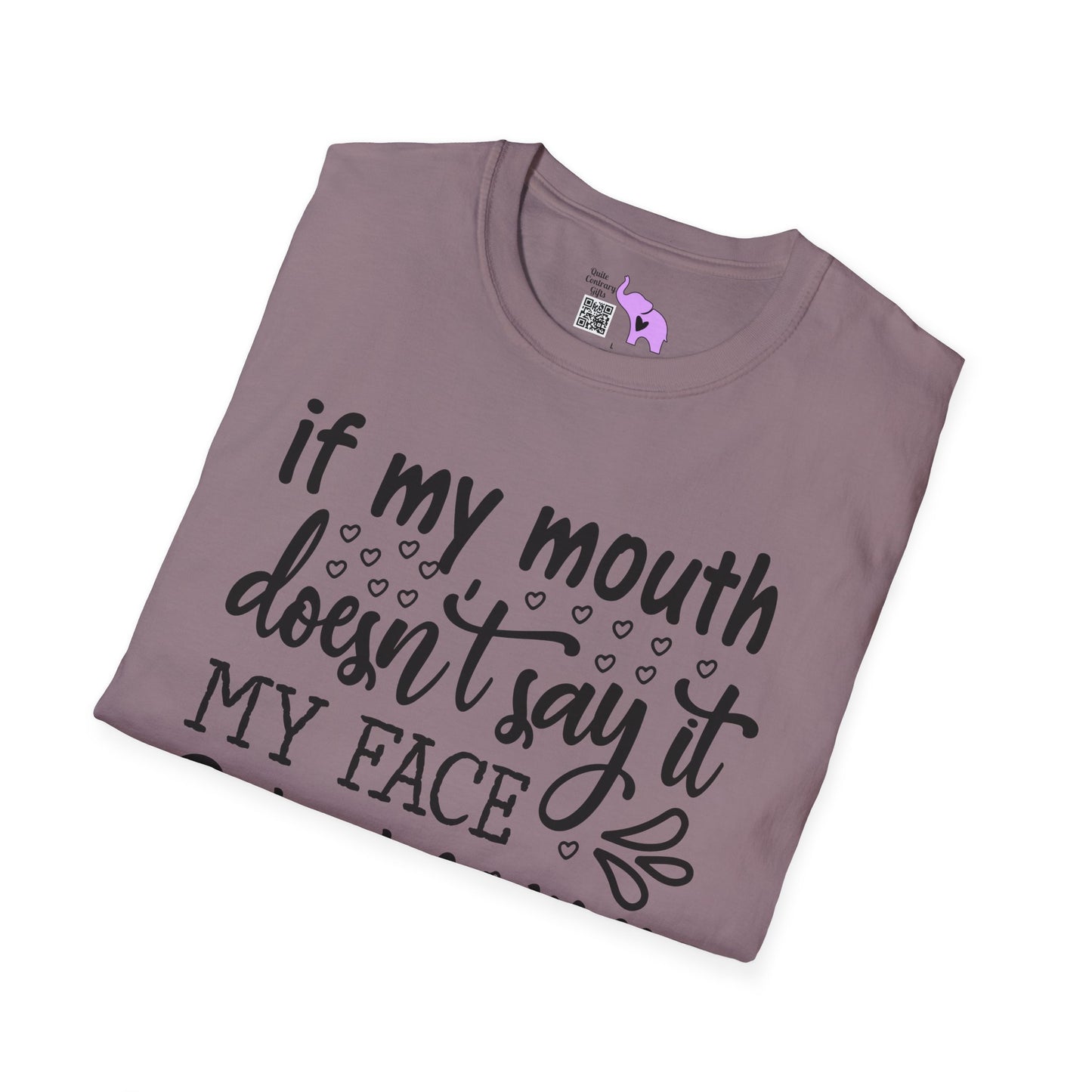 If My Mouth Doesn't Say It My Face Definitely Will Adult T-shirt