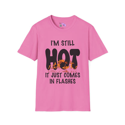 I'm Still Hot It Just Comes In Flashes Adult T-shirt