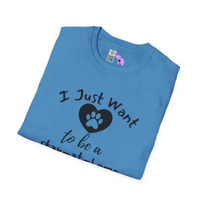 I Just Want To Be A Stay-At-Home Dog Mom Adult T-shirt