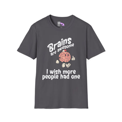Brains Are Awesome I Wish More People Had One Adult T-shirt