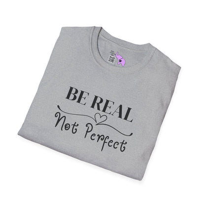 Be Real Not Perfect Adult T-shirt