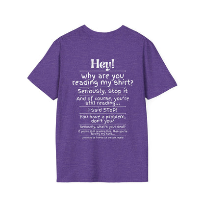 Hey! Stop Reading My Shirt! Adult T-shirt