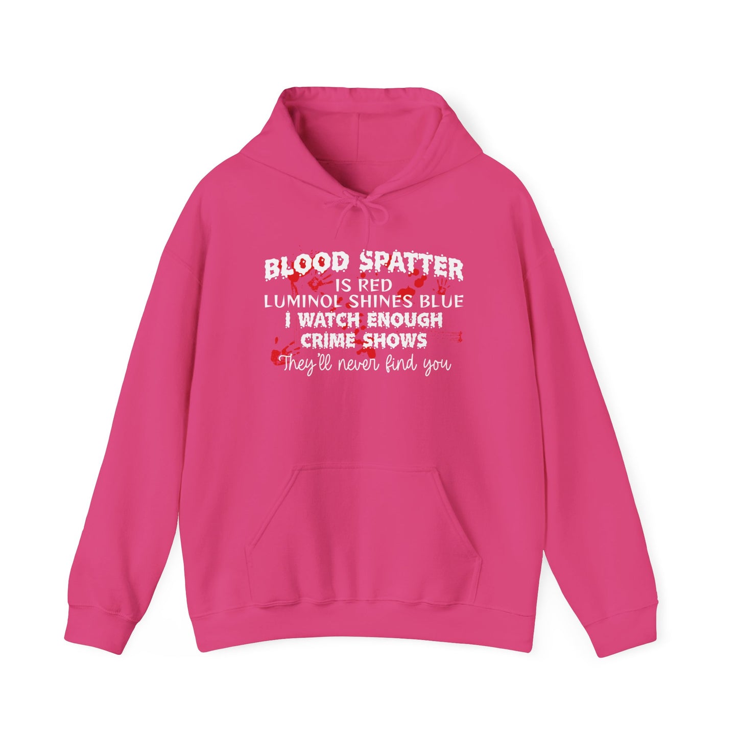 Blood Spatter is Red Luminol is Blue... Heavy Blend™ Hooded Sweatshirt