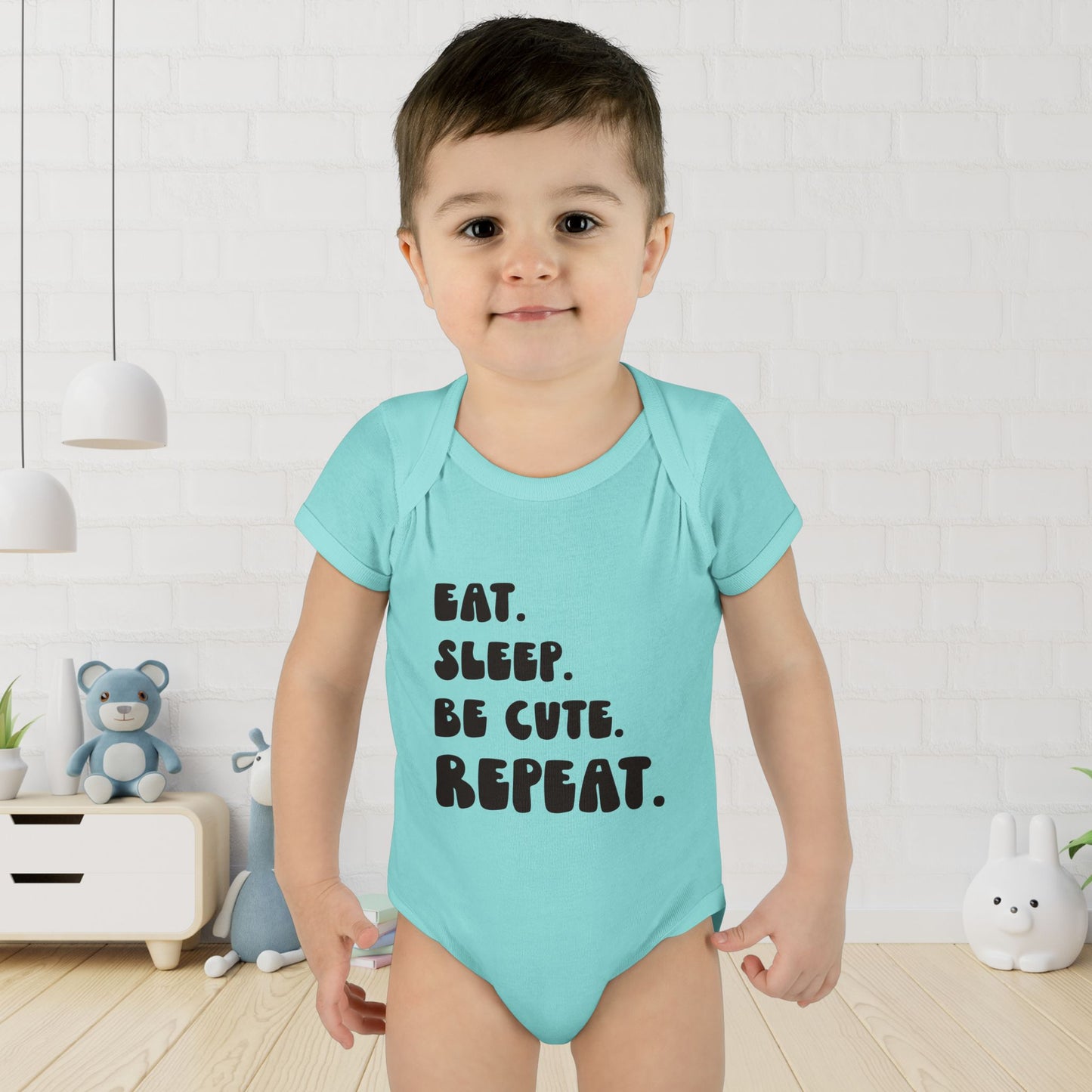 ""Eat Sleep Be Cute Repeat Infant Onesie