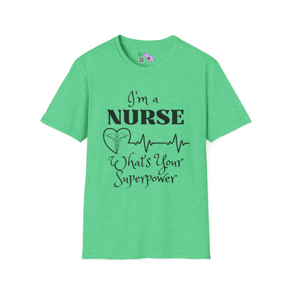 I'm A Nurse What's Your Superpower? T-shirt