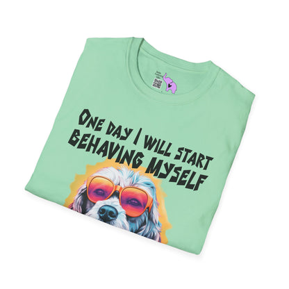 One Day I Will Start Behaving Myself... Adult T-shirt