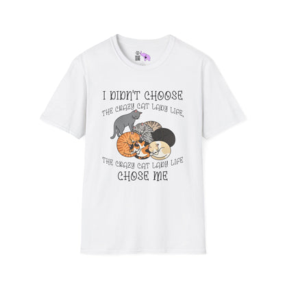 I Didn't Choose The Crazy Cat Lady Life, It Chose Me Adult T-shirt