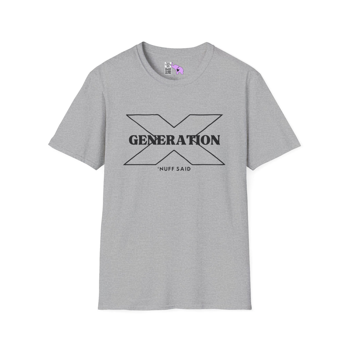 Generation X 'Nuff Said Adult T-shirt