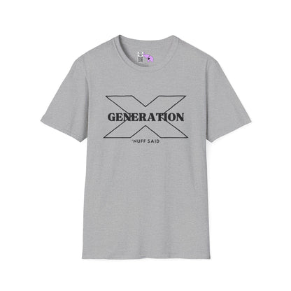 Generation X 'Nuff Said Adult T-shirt