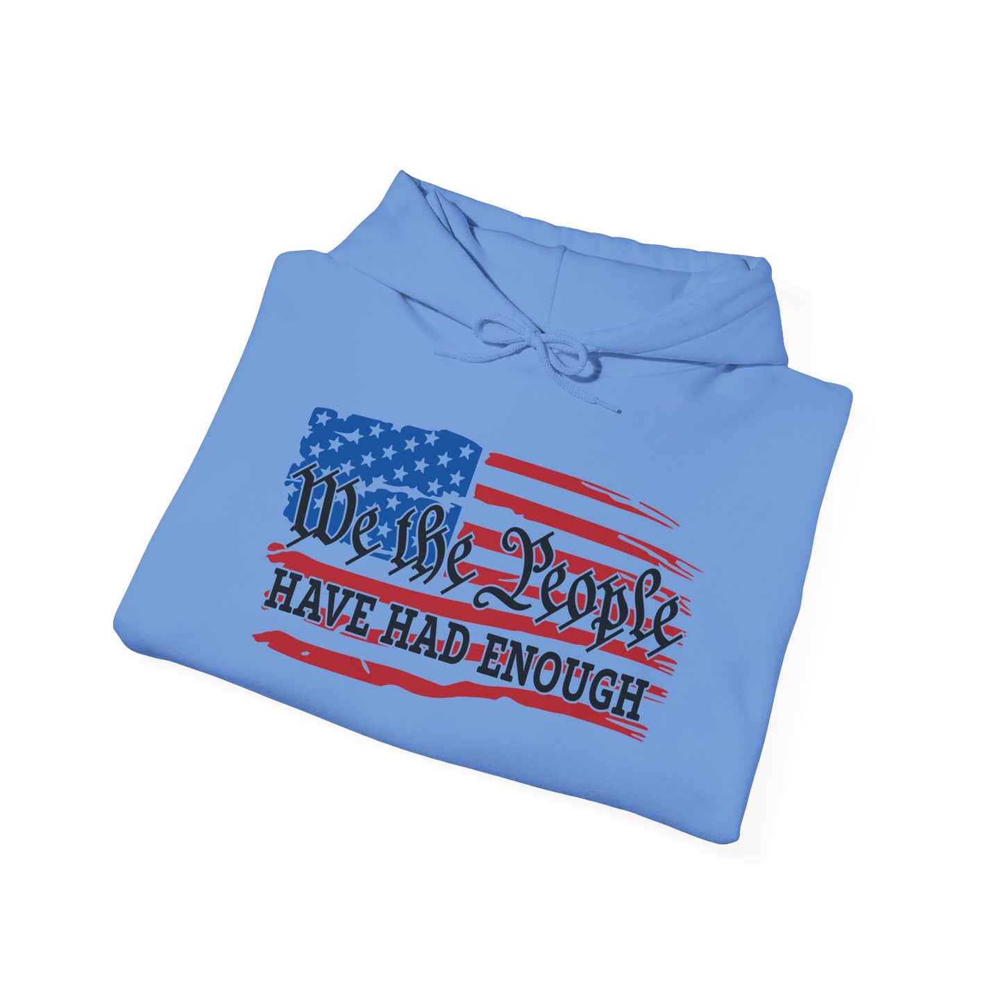 We The People Have Had Enough Heavy Blend™ Hooded Sweatshirt