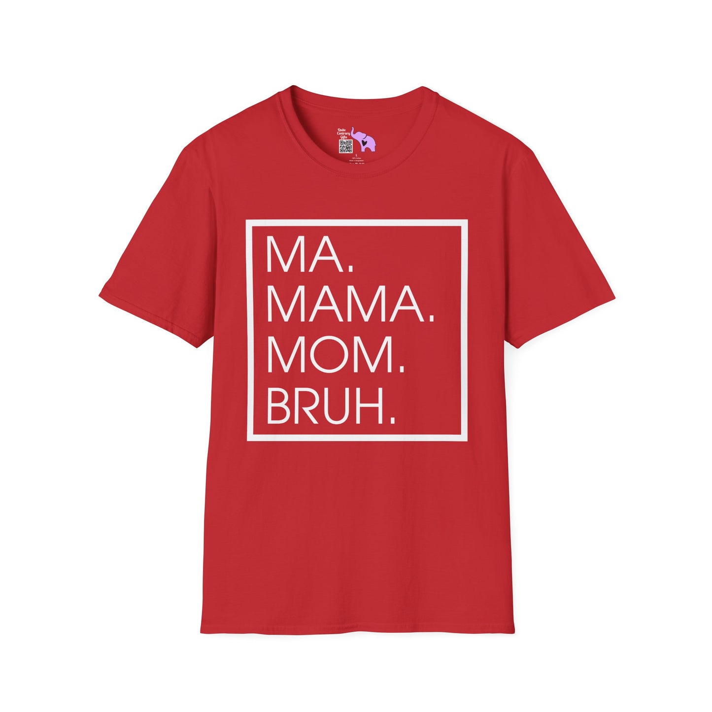 Ma. Mama. Mom. Bruh. Adult T-shirt