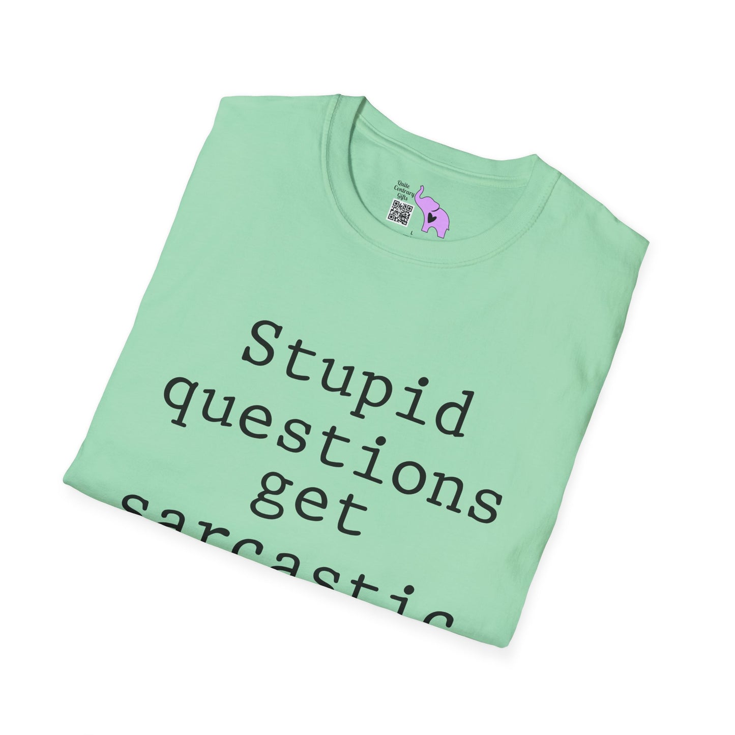 Stupid Questions Get Sarcastic Answers Adult T-shirt