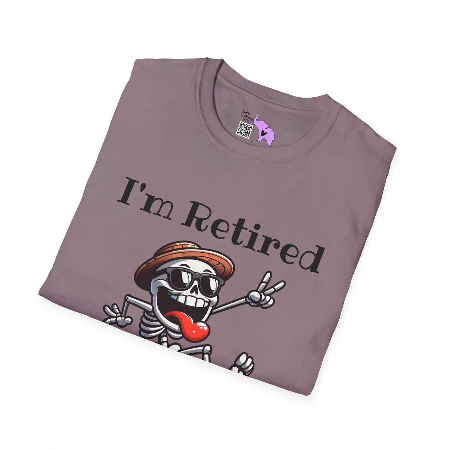 I'm Retired I Don't Have To I Don't Want To You Can't Make Me Adult T-shirt