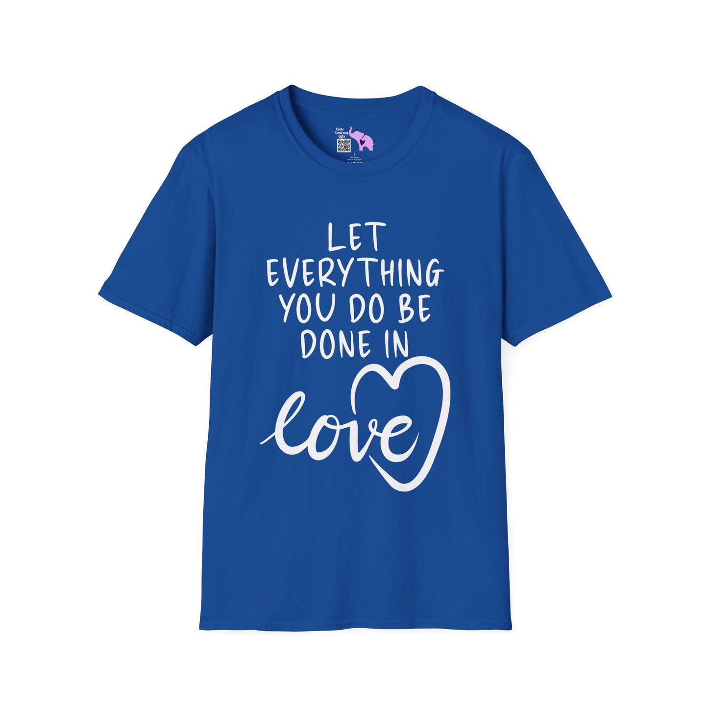 Let Everything You Do Be Done In Love Adult T-shirt