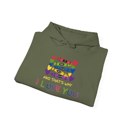 I See Your True Colors And That's Why I Love You Heavy Blend™ Hooded Sweatshirt