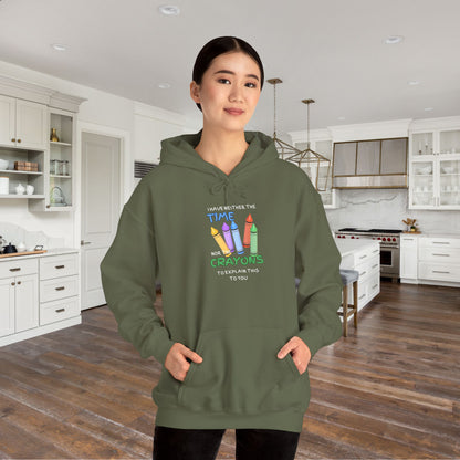 I Have Neither the Time Nor the Crayons... Heavy Blend™ Hooded Sweatshirt